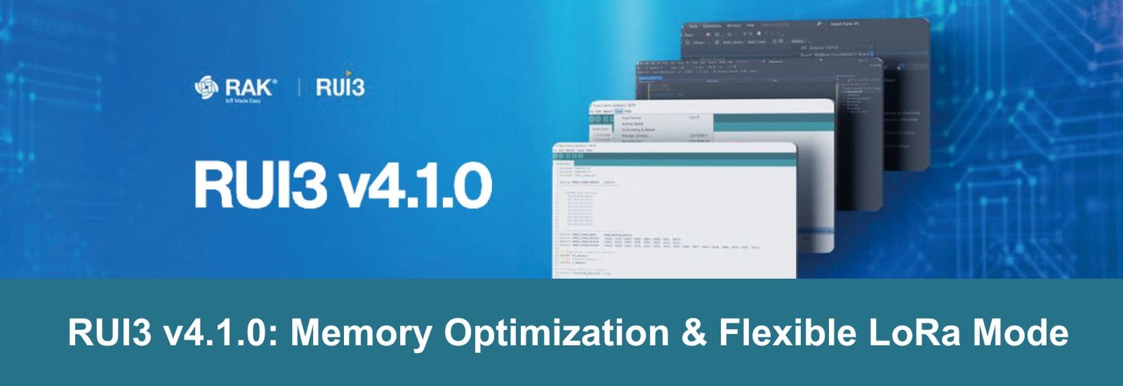RUI3 v4.1.0: Memory Optimization & Flexible LoRa Mode