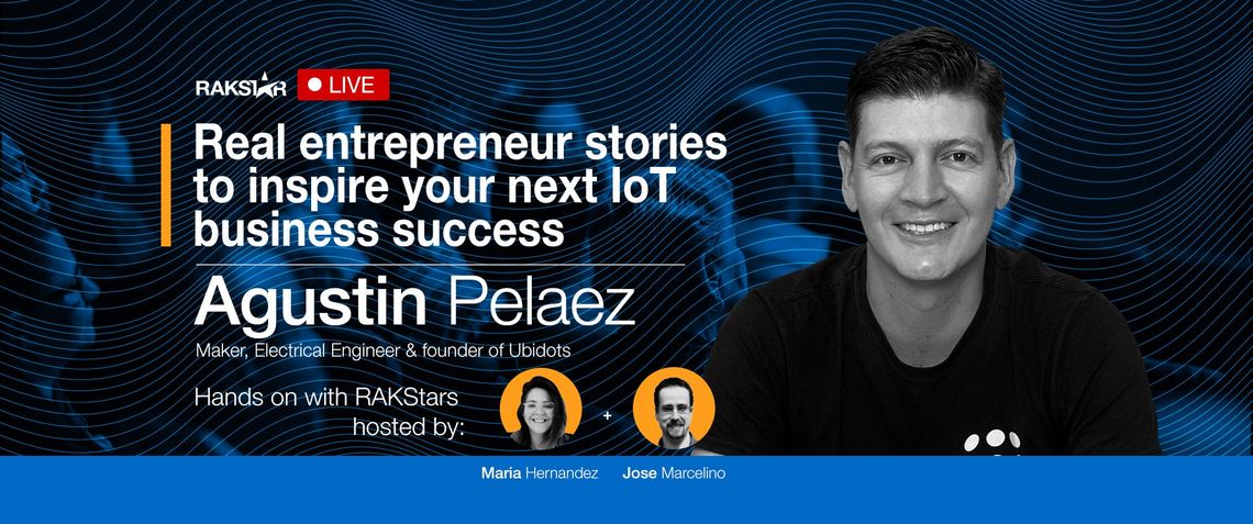 Hands-on with RAKStars Episode 15 with Agustin Pelaez