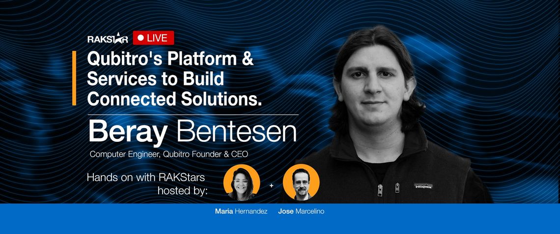 Hands-on with RAKStars Episode 21 with Beray Bentesen