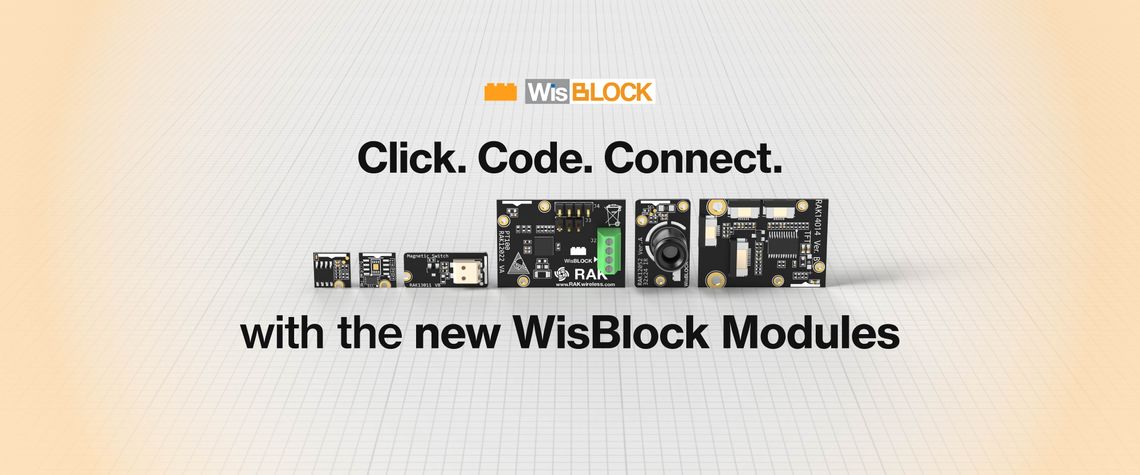 The New WisBlock Modules Are Here! Let’s Click Code Connect Today!