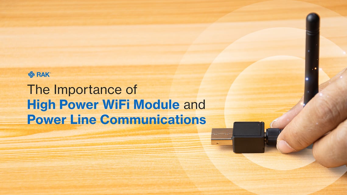 The Importance of High Power WiFi Module and Power Line Communications