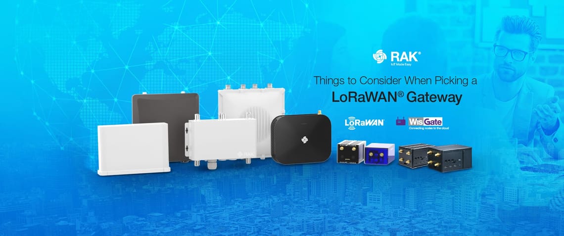 Things to Consider When Picking A LoRaWAN® Gateway