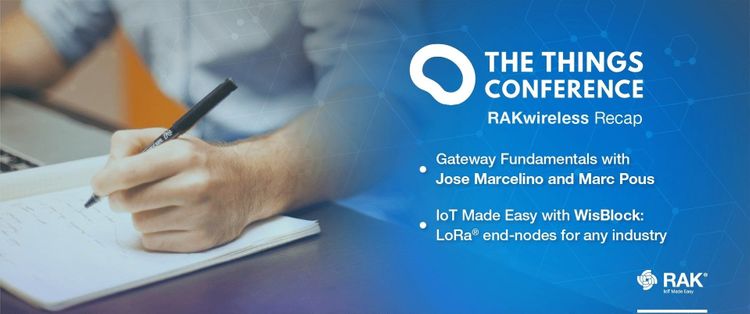 The Things Conference 2021 Recap with RAKwireless