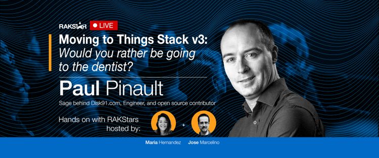 Hands-on with RAKStars Episode 28 with Paul Pinault