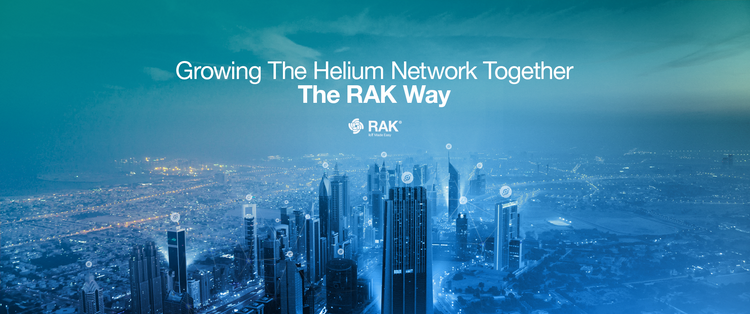 Growing The Helium Network Together The RAK Way