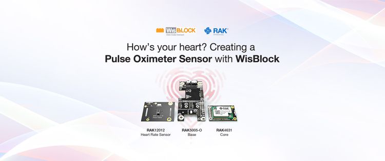 How’s your heart? Creating a Pulse Oximeter Sensor with WisBlock