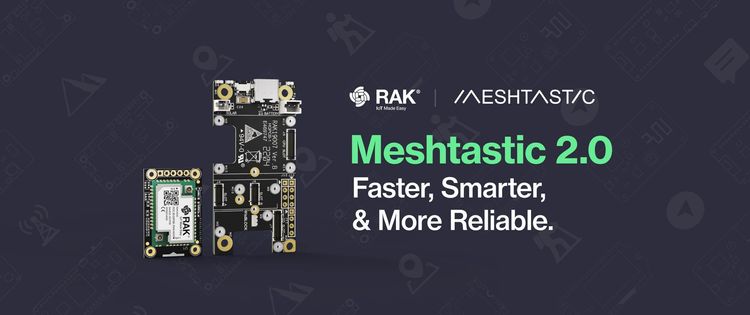 Meshtastic 2.0 – Faster, Smarter, and More Reliable.