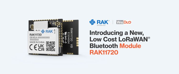 Launching a New, Low-cost, LoRa-Bluetooth Hybrid Star: RAK11720 Ambiq Apollo3 Module for LoRaWAN