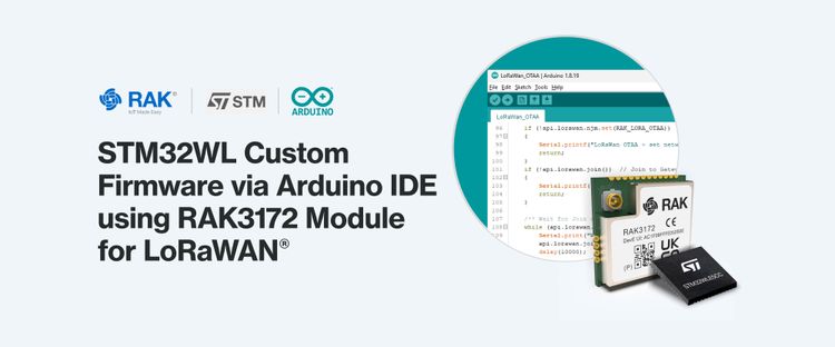 STM32WL Custom Firmware via Arduino IDE using RAK3172 Module for LoRaWAN