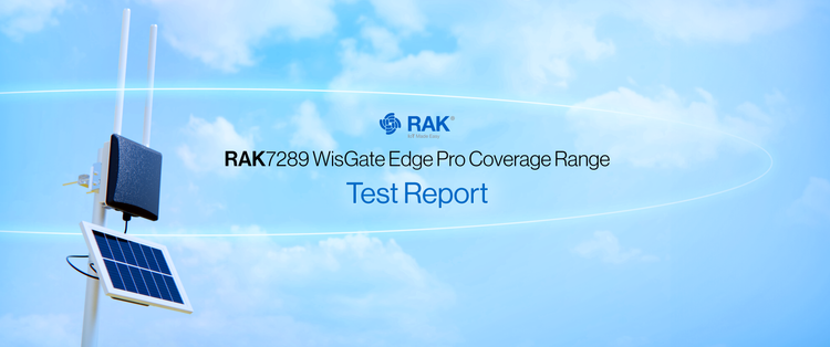 RAK7289 WisGate Edge Pro Coverage Range Test Report