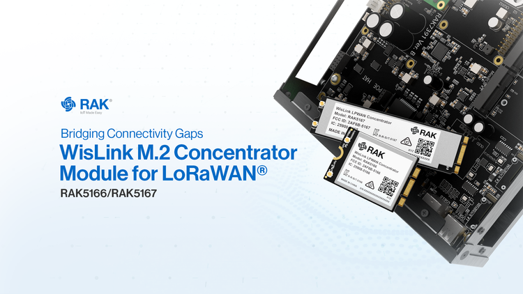 Bridging Connectivity Gaps: The WisLink M.2 Concentrator Module for LoRaWAN® (RAK5166/RAK5167)