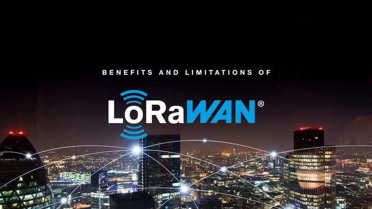 Understanding the Advantages and Limitations of LoRaWAN®