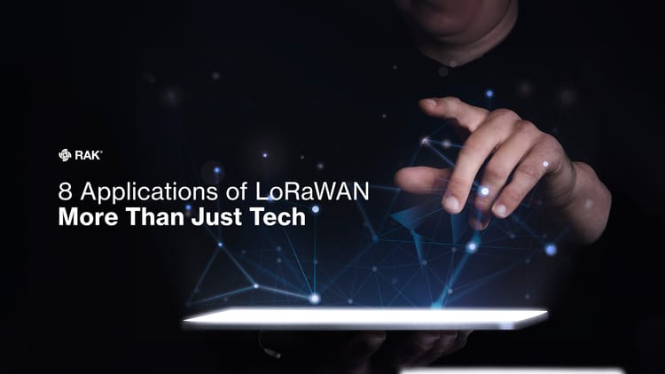 8 Applications of LoRaWAN | More Than Just Tech